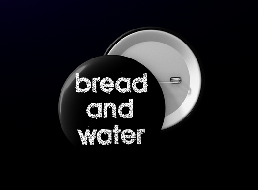 Bread and Water